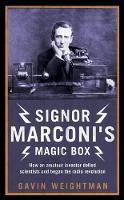 Signor Marconi's Magic Box: The Invention That Sparked the Radio Revolution