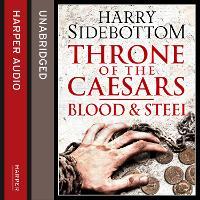 Blood and Steel (Throne of the Caesars, Book 2)