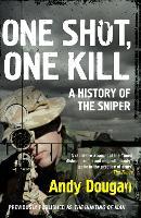 One Shot, One Kill: A History of the Sniper