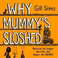 Why Mummy’s Sloshed: The Bigger the Kids, the Bigger the Drink