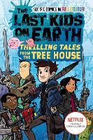 The Last Kids on Earth: Thrilling Tales from the Tree House (The Last Kids on Earth)