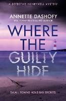 Where the Guilty Hide (A Detective Honeywell Mystery, Book 1)