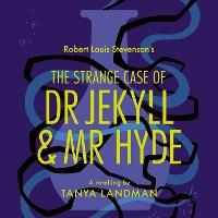 Classic Retellings – The Strange Case of Dr Jekyll and Mr Hyde: A Retelling