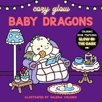 Baby Dragons: Coloring Book Featuring Glow-in-the-Dark Ink! (Cozy Glow)