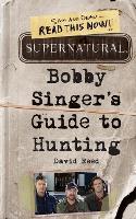 Supernatural: Bobby Singer's Guide to Hunting