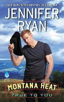 Montana Heat: True to You (Montana Heat 3)