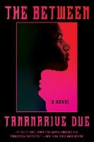 The Between: A Novel