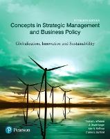 Concepts in Strategic Management and Business Policy: Globalization, Innovation and Sustainability