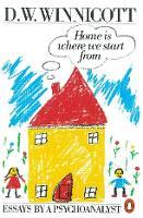 Home is Where We Start from: Essays by a Psychoanalyst