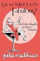 Can We Help It If We're Fabulous?