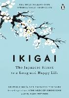 Ikigai: The Japanese Secret to a Long and Happy Life