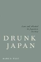 Drunk Japan: Law and Alcohol in Japanese Society