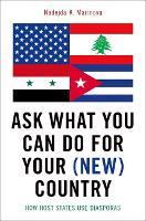 Ask What You Can Do For Your (New) Country: How Host States Use Diasporas