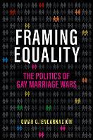 Framing Equality: The Politics of Gay Marriage Wars