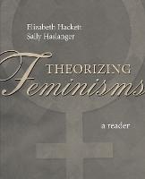 Theorizing Feminisms: A Reader