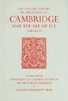 A History of the County of Cambridge and the Isle of Ely: Volume VI
