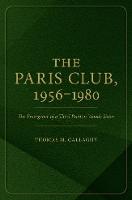 The Paris Club, 1956-1980: The Emergence of a Third Bretton Woods Sister