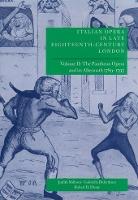 Italian Opera in Late Eighteenth-Century London: Volume 2: The Pantheon Opera and its Aftermath 1789-1795