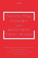 The Political Economy of the Investment Treaty Regime
