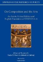 On Composition and the Arts: An Arabic Critical Edition and English Translation of Epistles 6-8