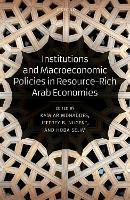Institutions and Macroeconomic Policies in Resource-Rich Arab Economies