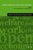 Welfare and Work in the Open Economy: Volume I: From Vulnerability to Competitivesness in Comparative Perspective