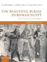 The Beautiful Burial in Roman Egypt: Art, Identity, and Funerary Religion