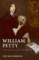 William Petty: And the Ambitions of Political Arithmetic