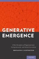 Generative Emergence: A New Discipline of Organizational, Entrepreneurial, and Social Innovation