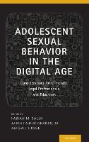 Adolescent Sexual Behavior in the Digital Age: Considerations for Clinicians, Legal Professionals and Educators