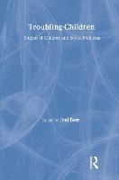 Troubling Children: Studies of Children and Social Problems