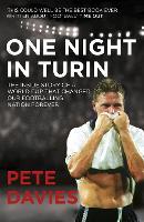 One Night in Turin: The Inside Story of a World Cup that Changed our Footballing Nation Forever