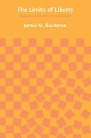 The Limits of Liberty: Between Anarchy and Leviathan