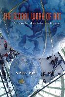 The Global Work of Art: World's Fairs, Biennials, and the Aesthetics of Experience