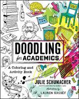 Doodling for Academics: A Coloring and Activity Book