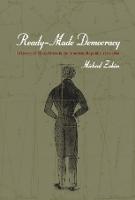 Ready-Made Democracy: A History of Men's Dress in the American Republic, 1760-1860