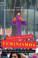 Twenty-First-Century Feminismos: Women's Movements in Latin America and the Caribbean