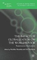 The Impact of Globalization on the World's Poor: Transmission Mechanisms