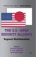 The U.S.-Japan Security Alliance: Regional Multilateralism