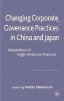 Changing Corporate Governance Practices in China and Japan: Adaptations of Anglo-American Practices