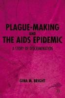 Plague-Making and the AIDS Epidemic: A Story of Discrimination