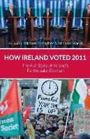 How Ireland Voted 2011: The Full Story of Ireland's Earthquake Election