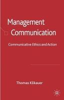 Management Communication: Communicative Ethics and Action