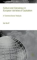 Culture and Consensus in European Varieties of Capitalism: A "Common Sense" Analysis