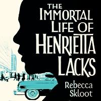 The Immortal Life of Henrietta Lacks