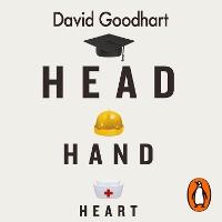 Head Hand Heart: The Struggle for Dignity and Status in the 21st Century