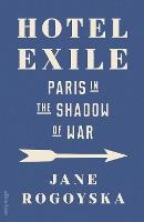 Hotel Exile: Paris in the Shadow of War