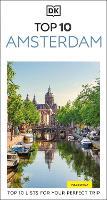 DK Top 10 Amsterdam: Top 10 lists for your perfect trip, plus an all-weather folded map