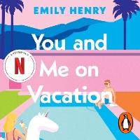 You and Me on Vacation: Now on Netflix as People We Meet on Vacation — the ultimate friends-to-lovers romance