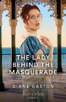 The Lady Behind The Masquerade (A Family of Scandals, Book 2) (Mills & Boon Historical)